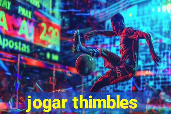 jogar thimbles